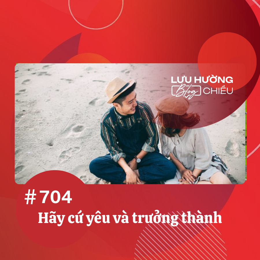 Hãy cứ yêu và trưởng thành