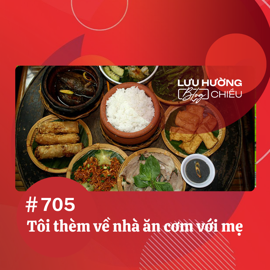 Tôi thèm về nhà ăn cơm với mẹ