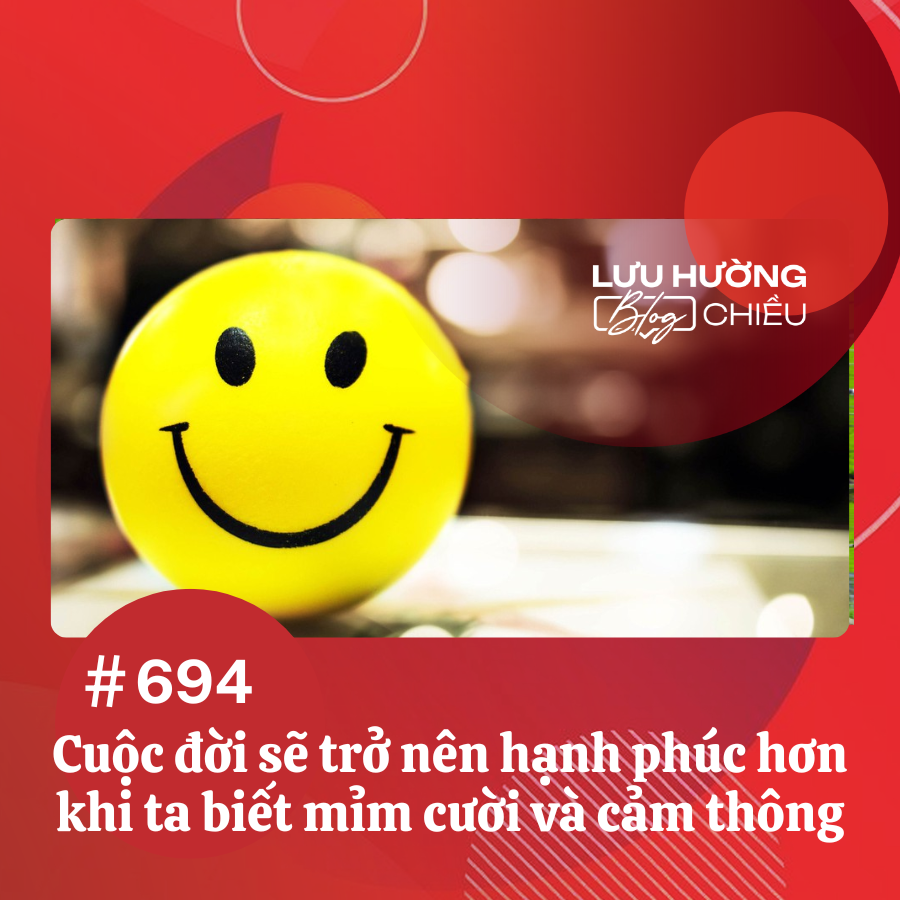 Cuộc đời sẽ trở nên hạnh phúc hơn khi ta biết mỉm cười và cảm thông