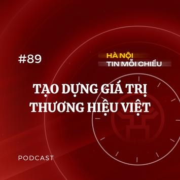 Tạo dựng giá trị thương hiệu Việt | Hà Nội tin mỗi chiều