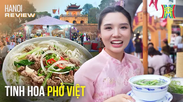 Festival Phở 2025 lan tỏa tinh hoa ẩm thực Việt | HANOI Review | 19/04/2025