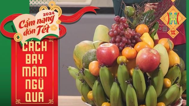 Cách bày mâm ngũ quả ngày Tết