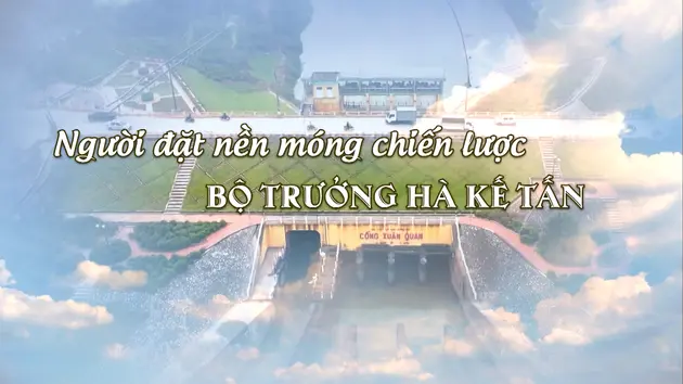 Người đặt nền móng chiến lược - Bộ trưởng Hà Kế Tấn | Danh nhân Thăng Long - Hà Nội | 30/03/2025