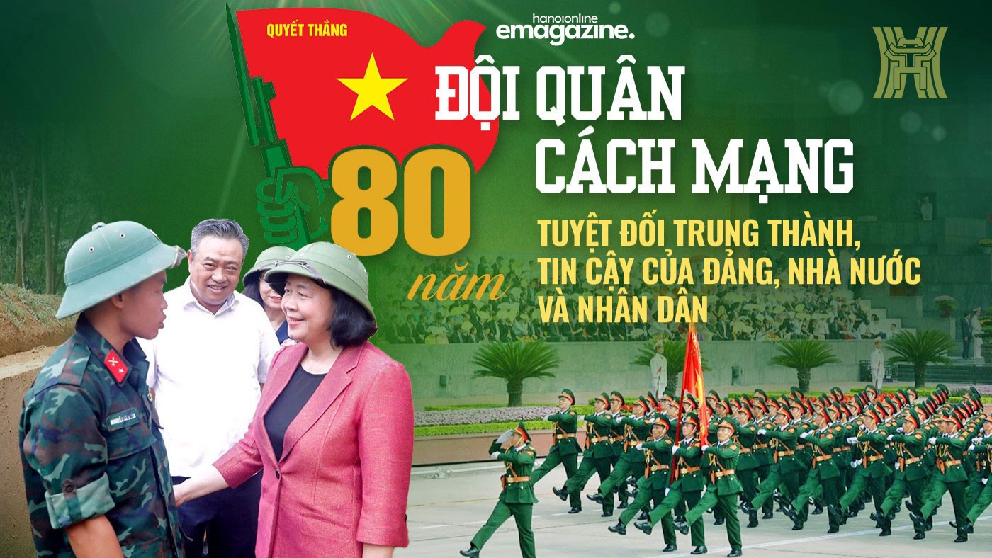 Quân đội nhân dân Việt Nam - Đội quân cách mạng tuyệt đối trung thành, tin cậy của Đảng, nhà nước và nhân dân 