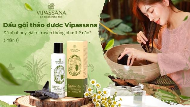 Dầu gội thảo dược Vipassana phát huy giá trị truyền thống (Phần 1)
